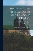 History of the Settlement of Upper Canada (Ontario): With Special Reference to the Bay Quinté