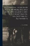 A Complete Hand-Book of the Monuments and Indications and Guide to the Positions On the Gettysburg Battlefield