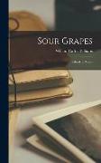 Sour Grapes, a Book of Poems