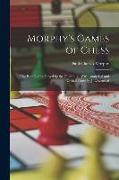 Morphy's Games of Chess: The Best Games Played by the Champion, With Analytical and Critical Notes by J. Löwenthal