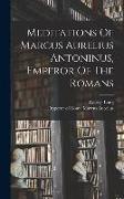 Meditations Of Marcus Aurelius Antoninus, Emperor Of The Romans