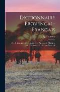 Dictionnaire Provençal-Français, Ou, Dictionnaire De La Langue D'oc, Ancienne Et Moderne, Suivi D'un Vocabulaire Fançais-Provençal