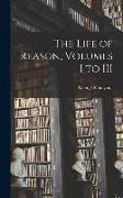 The Life of Reason, Volumes I to III