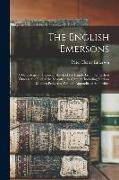 The English Emersons: A Genealogical Historical Sketch of the Family From the Earliest Times to the End of the Seventeenth Century, Includin