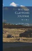 William Clayton's Journal: A Daily Record of the Journey of the Original Company of Mormon Pioneers From Nauvoo, Illinois, to the Valley of the G