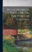 In the Heart of Cape Ann, or, The Story of Dogtown, Volume 1