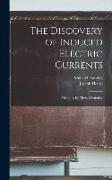 The Discovery of Induced Electric Currents: Memoirs, by Michael Faraday