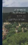 Advance Australia!: An Account of Eight Years' Work, Wandering, and Amusement in Queensland, New South Wales, and Victoria