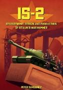 IS-2 - Development, Design & Production of Stalin's War Hammer