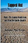 Tapped Out: Water: The Coming World Crisis and What We Can Do About It
