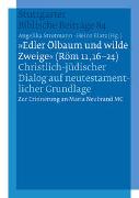 "Edler Ölbaum und wilde Zweige (Röm 11,16-24)"
