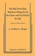 Oh Dad, Poor Dad, Mamma's Hung You in the Closet and I'm Feelin' So Sad