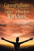 Conversations with My Father-A Reaction Workbook