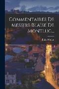 Commentaires De Messire Blaise De Montluc