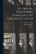 The Moral Discourses, Translated by Elizabeth Carter: 12