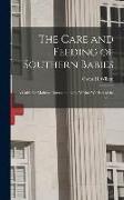 The Care and Feeding of Southern Babies: A Guide for Mothers, Nurses and Baby Welfare Workers of the South