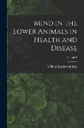 Mind in the Lower Animals in Health and Disease, Volume 2