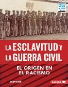 La Esclavitud Y La Guerra Civil (Slavery and the Civil War)