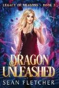 Dragon Unleashed (Legacy of Dragons Book Three)