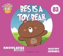 Bes Is a Toy Bear: Book 83