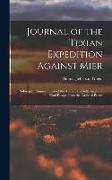 Journal of the Texian Expedition Against Mier: Subsequent Imprisonment of the Author, His Sufferings, and the Final Escape From the Castle of Perote