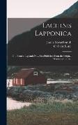 Lachesis Lapponica, or a Tour in Lapland, now First Published From the Original Manuscript Journal