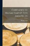 Greenhouse Management For Amateurs