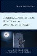 Gender, Supernatural Beings, and the Liminality of Death