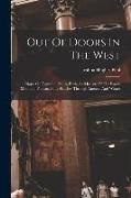 Out Of Doors In The West: Notes On Common Plants, Birds, And Insects Of The Rocky Mountain Plateau. Pt. I: Sketches Through Autumn And Winter