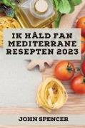 Ik hâld fan Mediterrane resepten 2023: Lekkere resepten om jo freonen te ferrassen!