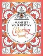 Manifest Your Destiny Coloring Book: A Mesmerizing Journey of Color and Creativity