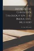 Manual of Christian Theology on the Inductive Method