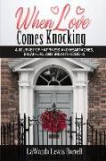 When Love Comes Knocking: A Journey of Happiness and Heartaches, Break-ups and Breakthroughs