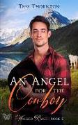 An Angel for the Cowboy: Walker Ranch Book 3