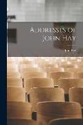 Addresses of John Hay