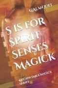 S is for Spirit Senses Magick: Kitchen Table Magick Series