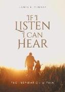 If I Listen I Can Hear: The Inspiration Within