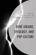 René Girard, Theology, and Pop Culture