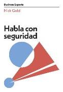 Habla Con Seguridad (Speaking with Confidence Business Experts Spanish Edition)