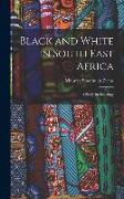 Black and White in South East Africa: A Study in Sociology