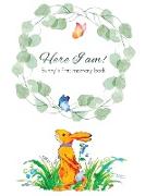 Here I Am - Bunny's Baby Memory Book