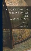Mount Hope, or Philip, King of the Wampanoags: An Historical Romance