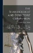 The Shareholders' and Directors' Companion: A Manual of Every-Day Law and Practice for Promoters, Shareholders, Directors, Secretaries, Creditors, and