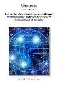 Les recherches scientifiques en Afrique contemporaine. Odyssée des sciences biomédicales et sociales