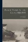 Peace Year in the City, 1918-1919