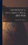 Letters of a Diplomat's Wife, 1883-1900