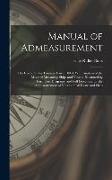 Manual of Admeasurement: The United States Tonnage Law of 1864, With Analysis of the Mode of Measuring Ships and Vessels, Illustrated by Formul