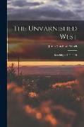 The Unvarnished West: Ranching as I Found It