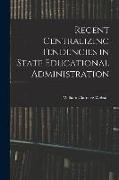 Recent Centralizing Tendencies in State Educational Administration