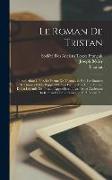 Le Roman De Tristan: Introduction: 1. Ptie. Le Poème De Thomas. 2. Ptie. Les Sources De Thomas Et Du Rapport De Son Poème Aux Autres Formes